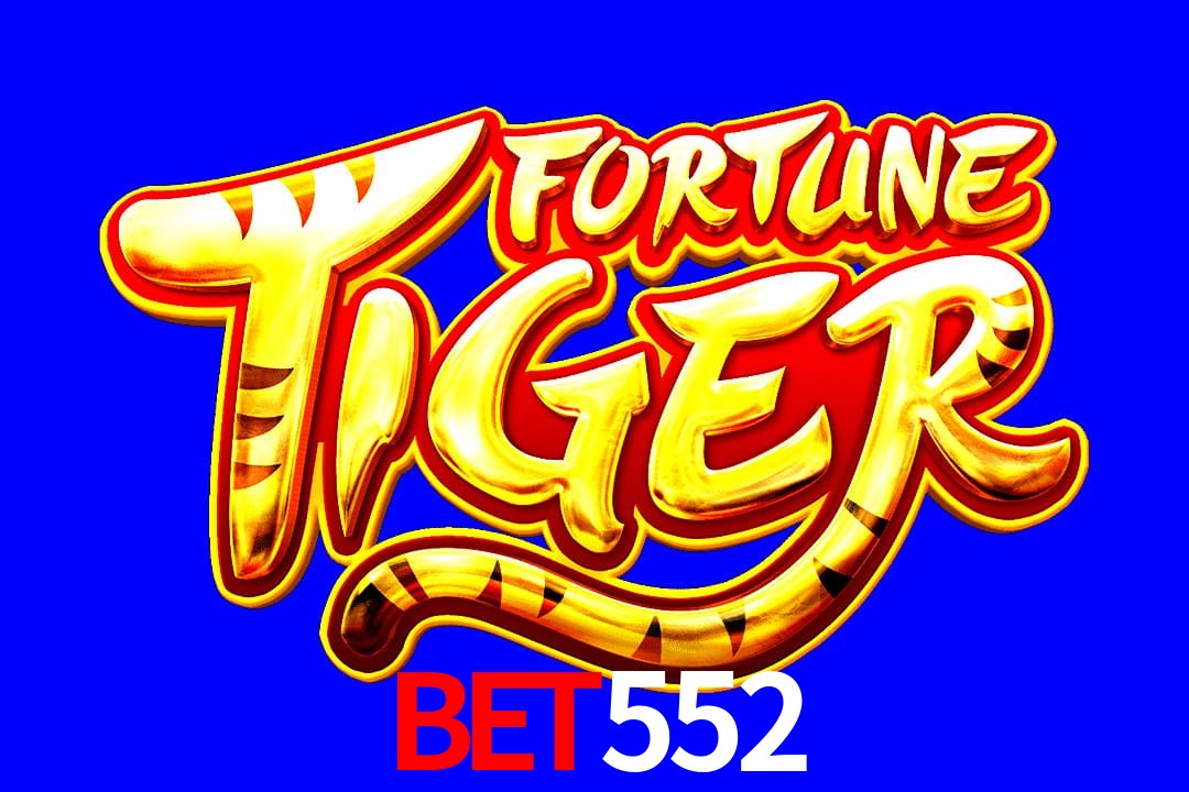 Exótico com Jogo Fortune Tiger no Bet552
